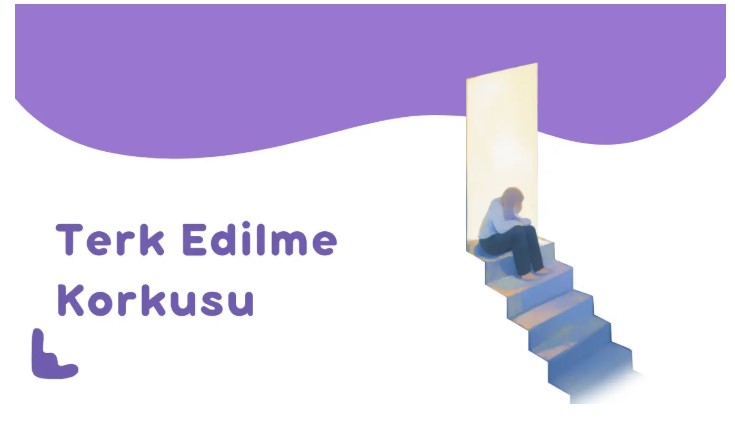 Terk Edilme Korkusu Neden Olur ve Nasıl Aşılır?