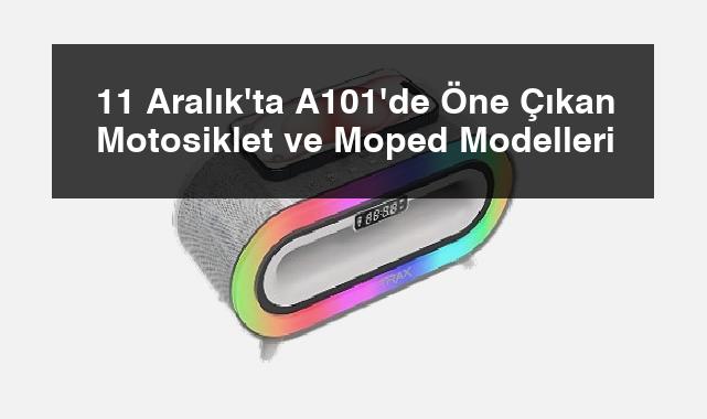 11 Aralık’ta A101’de Öne Çıkan Motosiklet ve Moped Modelleri