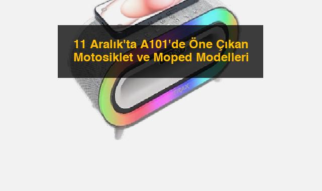 11 Aralık’ta A101’de Öne Çıkan Motosiklet ve Moped Modelleri