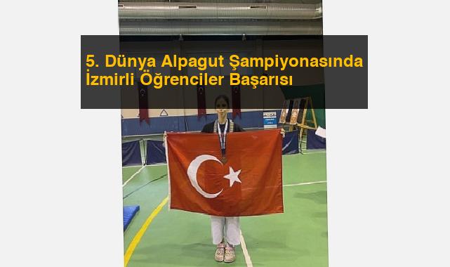 5. Dünya Alpagut Şampiyonasında İzmirli Öğrenciler Başarısı
