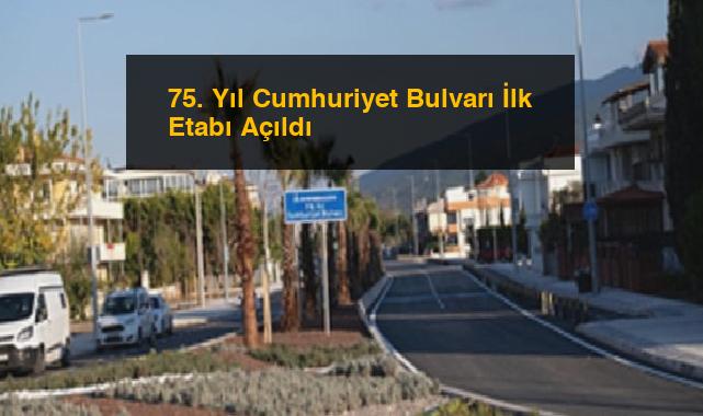 75. Yıl Cumhuriyet Bulvarı İlk Etabı Açıldı