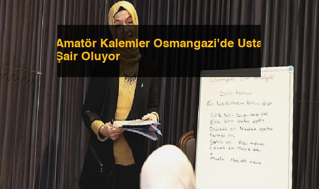 Amatör Kalemler Osmangazi’de Usta Şair Oluyor
