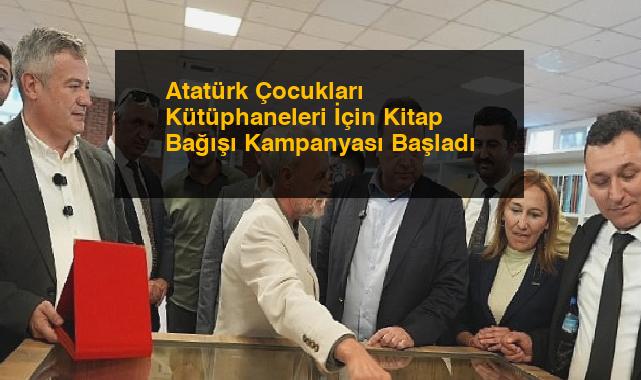 Atatürk Çocukları Kütüphaneleri İçin Kitap Bağışı Kampanyası Başladı