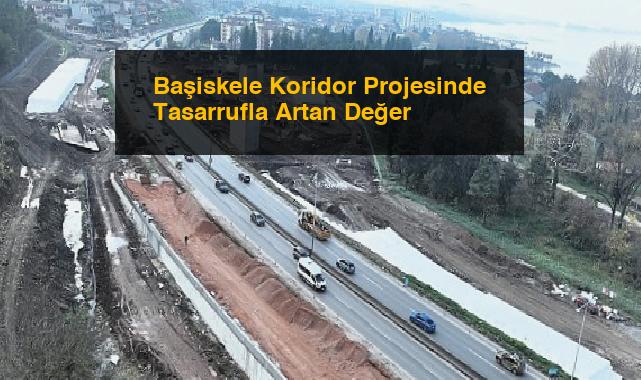 Başiskele Koridor Projesinde Tasarrufla Artan Değer