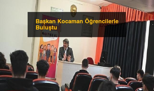 Başkan Kocaman Öğrencilerle Buluştu