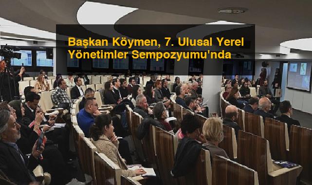Başkan Köymen, 7. Ulusal Yerel Yönetimler Sempozyumu’nda