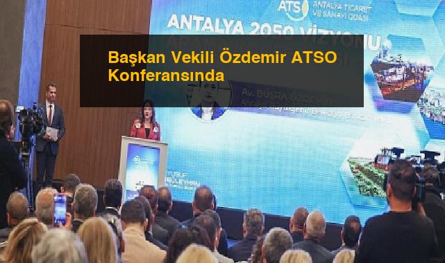 Başkan Vekili Özdemir ATSO Konferansında