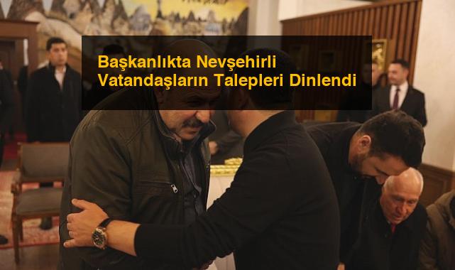 Başkanlıkta Nevşehirli Vatandaşların Talepleri Dinlendi