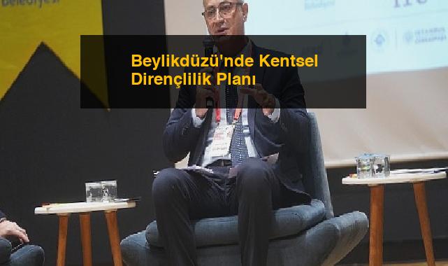 Beylikdüzü’nde Kentsel Dirençlilik Planı