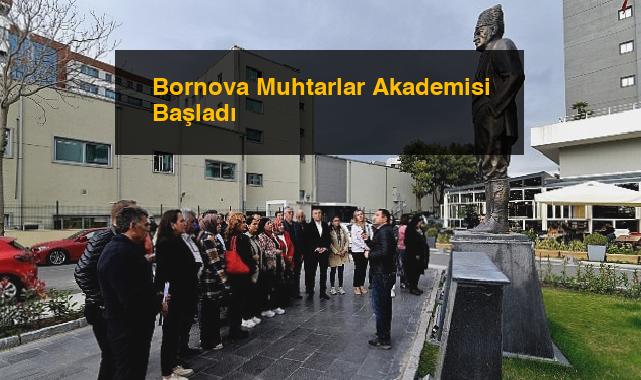 Bornova Muhtarlar Akademisi Başladı