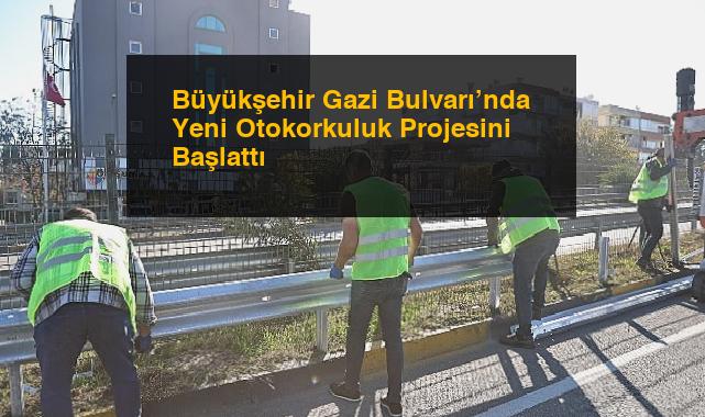 Büyükşehir Gazi Bulvarı’nda Yeni Otokorkuluk Projesini Başlattı