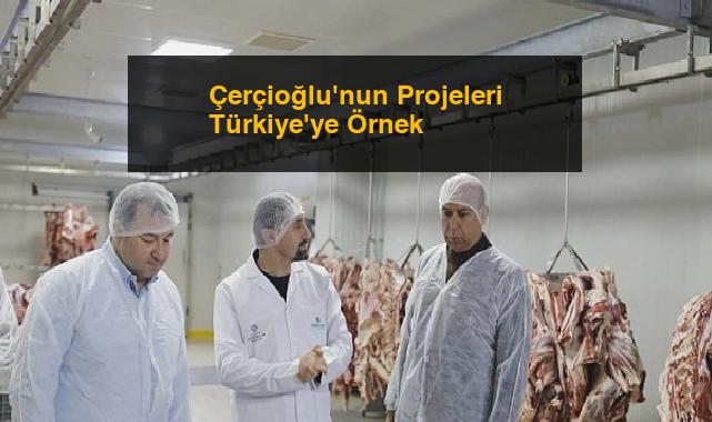 Çerçioğlu’nun Projeleri Türkiye’ye Örnek