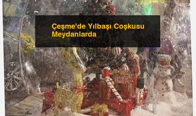 Çeşme’de Yılbaşı Coşkusu Meydanlarda