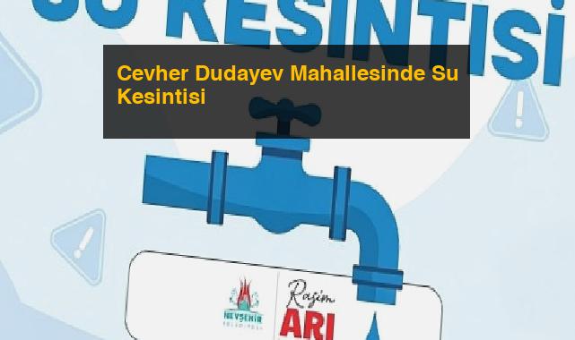 Cevher Dudayev Mahallesinde Su Kesintisi