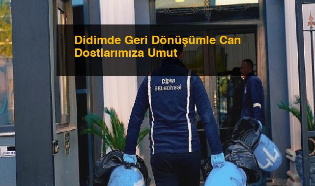 Didimde Geri Dönüşümle Can Dostlarımıza Umut