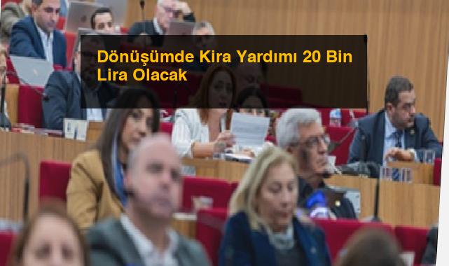 Dönüşümde Kira Yardımı 20 Bin Lira Olacak