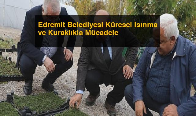 Edremit Belediyesi Küresel Isınma ve Kuraklıkla Mücadele