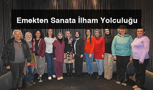 Emekten Sanata İlham Yolculuğu