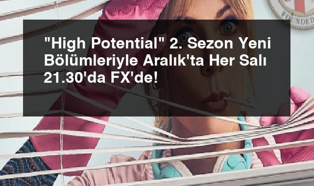 “High Potential” 2. Sezon Yeni Bölümleriyle Aralık’ta Her Salı 21.30’da FX’de!