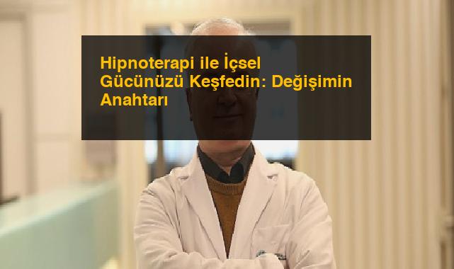 Hipnoterapi ile İçsel Gücünüzü Keşfedin: Değişimin Anahtarı
