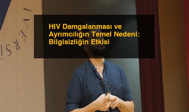 HIV Damgalanması ve Ayrımcılığın Temel Nedeni: Bilgisizliğin Etkisi