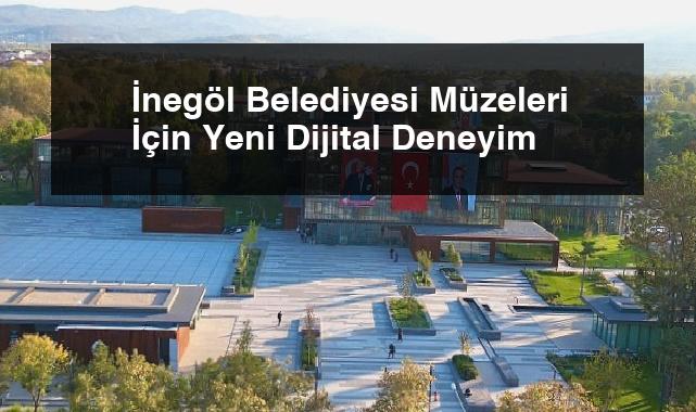 İnegöl Belediyesi Müzeleri İçin Yeni Dijital Deneyim