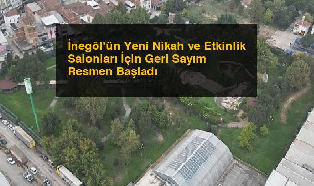 İnegöl’ün Yeni Nikah ve Etkinlik Salonları İçin Geri Sayım Resmen Başladı