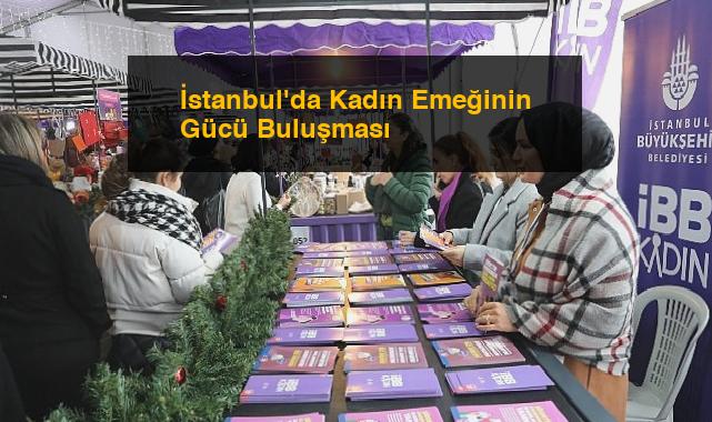 İstanbul’da Kadın Emeğinin Gücü Buluşması