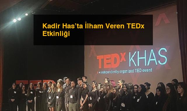 Kadir Has’ta İlham Veren TEDx Etkinliği