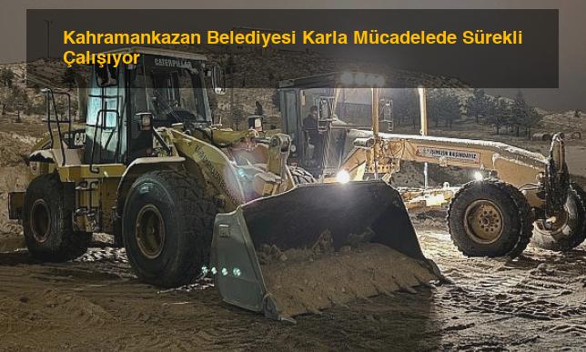 Kahramankazan Belediyesi Karla Mücadelede Sürekli Çalışıyor