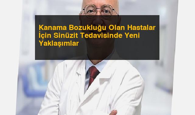 Kanama Bozukluğu Olan Hastalar İçin Sinüzit Tedavisinde Yeni Yaklaşımlar