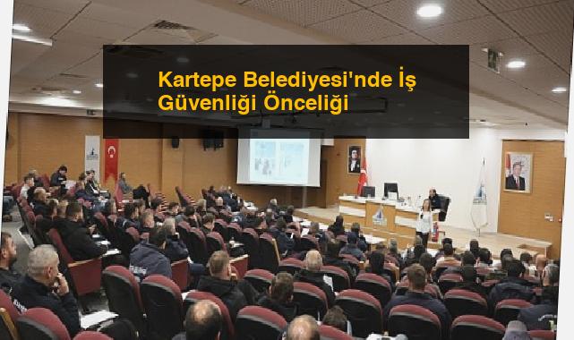 Kartepe Belediyesi’nde İş Güvenliği Önceliği