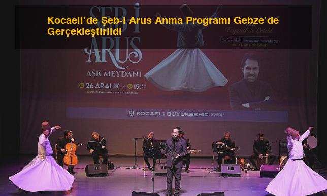 Kocaeli’de Şeb-i Arus Anma Programı Gebze’de Gerçekleştirildi