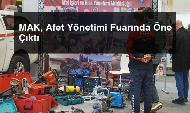 MAK, Afet Yönetimi Fuarında Öne Çıktı
