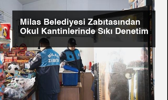Milas Belediyesi Zabıtasından Okul Kantinlerinde Sıkı Denetim
