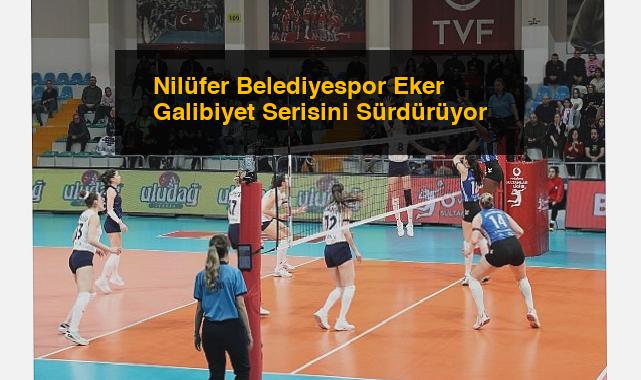 Nilüfer Belediyespor Eker Galibiyet Serisini Sürdürüyor