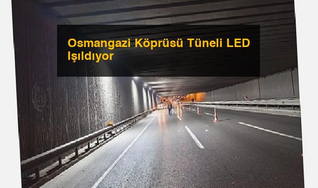 Osmangazi Köprüsü Tüneli LED Işıldıyor