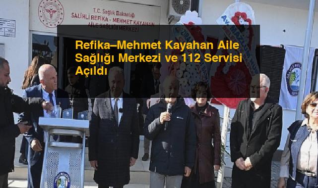 Refika–Mehmet Kayahan Aile Sağlığı Merkezi ve 112 Servisi Açıldı