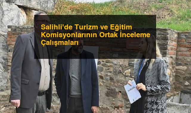 Salihli’de Turizm ve Eğitim Komisyonlarının Ortak İnceleme Çalışmaları