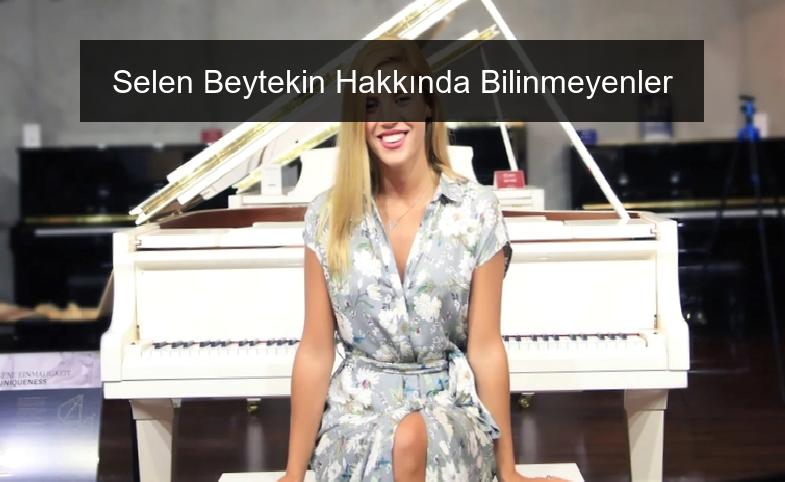 Selen Beytekin Hakkında Bilinmeyenler