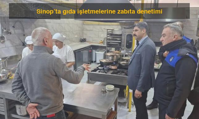Sinop’ta gıda işletmelerine zabıta denetimi