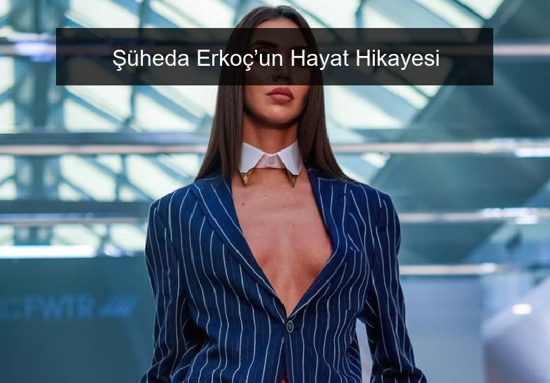 Şüheda Erkoç’un Hayat Hikayesi