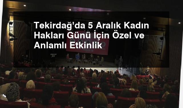 Tekirdağ’da 5 Aralık Kadın Hakları Günü İçin Özel ve Anlamlı Etkinlik