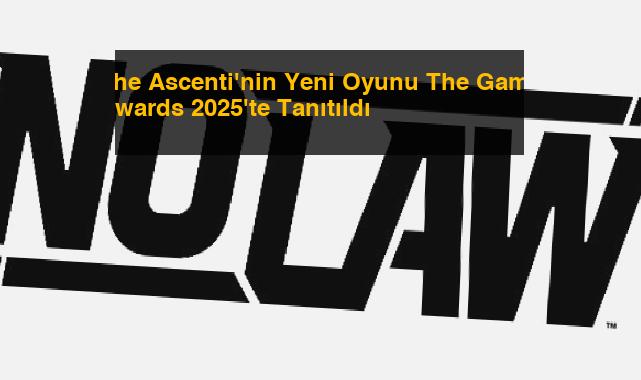 The Ascenti’nin Yeni Oyunu The Game Awards 2025’te Tanıtıldı