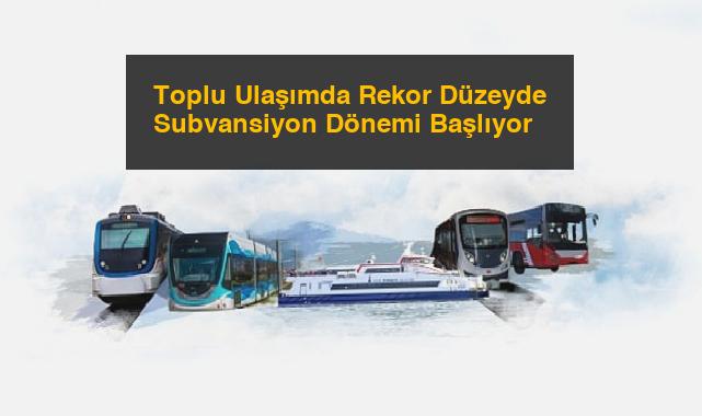 Toplu Ulaşımda Rekor Düzeyde Subvansiyon Dönemi Başlıyor