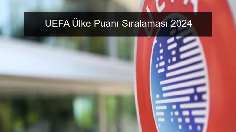 UEFA Ülke Puanı Sıralaması 2024
