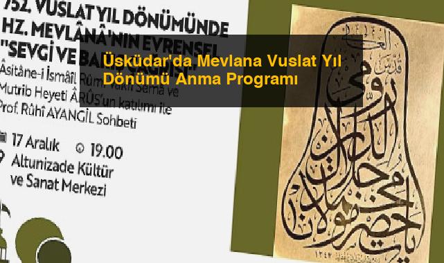 Üsküdar’da Mevlana Vuslat Yıl Dönümü Anma Programı