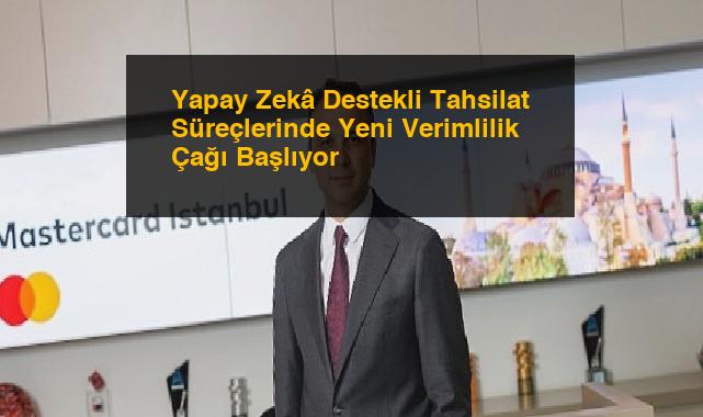 Yapay Zekâ Destekli Tahsilat Süreçlerinde Yeni Verimlilik Çağı Başlıyor