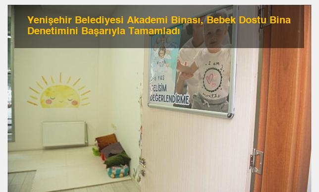 Yenişehir Belediyesi Akademi Binası, Bebek Dostu Bina Denetimini Başarıyla Tamamladı