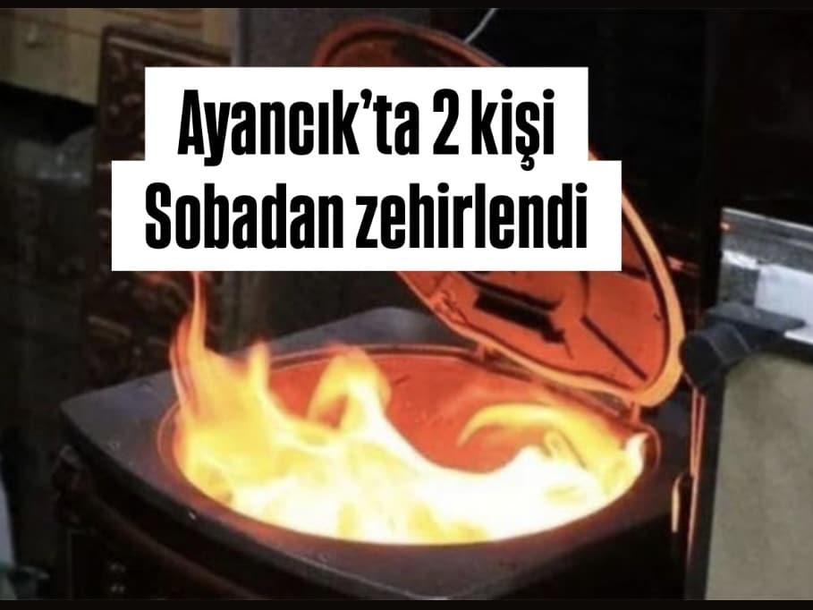 Ayancık’ta soba zehirlenmesi: 2 kişi hastaneye kaldırıldı
